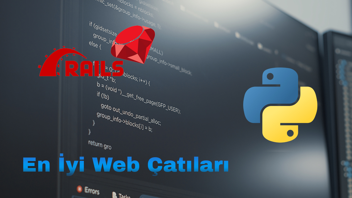 Django, Ruby on Rails ve Flask gibi En İyi Web Çatıları